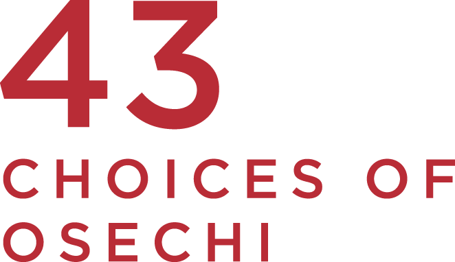 43 CHOICES OF OSECHI